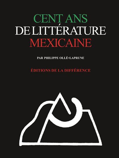 Cent ans de littérature mexicaine - Philippe Olle-Laprune - broché