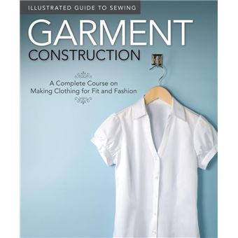 Illustrated Guide to Sewing: Garment Construction - 1