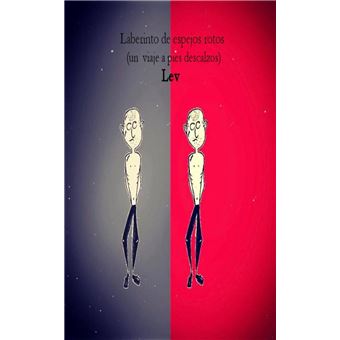 Lev Laberinto de espejos rotos (un viaje a pies descalzos) - 1
