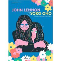 John Lennon & Yoko Ono - Musique, poésie et politique