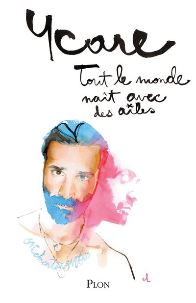 Tout le monde naît avec des ailes - Ycare - Plon - broché - Biographie