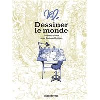 Dessiner le monde : Conversations avec Romain Brethes