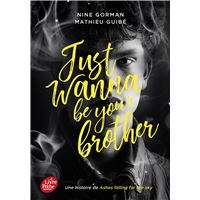 Just wanna be your brother