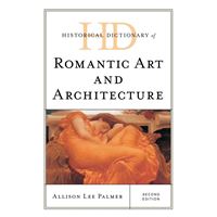 Historical Dictionary of Romantic Art and Architecture