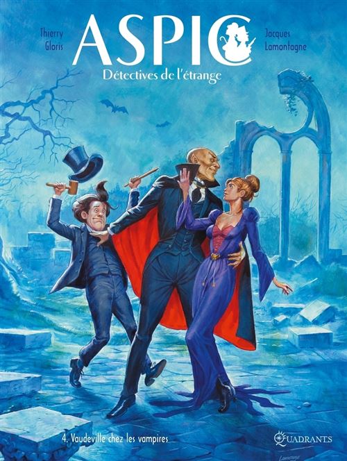 Aspic, détectives de l'étrange T04 - Vaudeville chez les vampires - Thierry Gloris