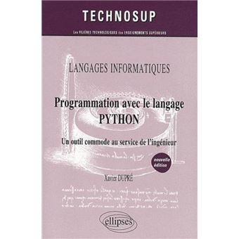 Programmation avec le langage PYTHON - 2e édition - broché - Xavier ...