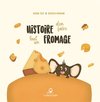 Histoire d'en faire tout un fromage - Marine Geay - broché