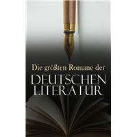 Die größten Romane der deutschen Literatur
