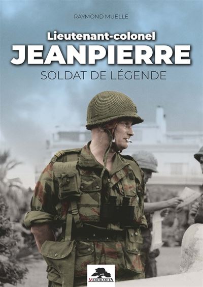 Lieutenant colonel jeanpierre Soldat de legende - Raymond Muelle - Memorabilia - broché - Essai