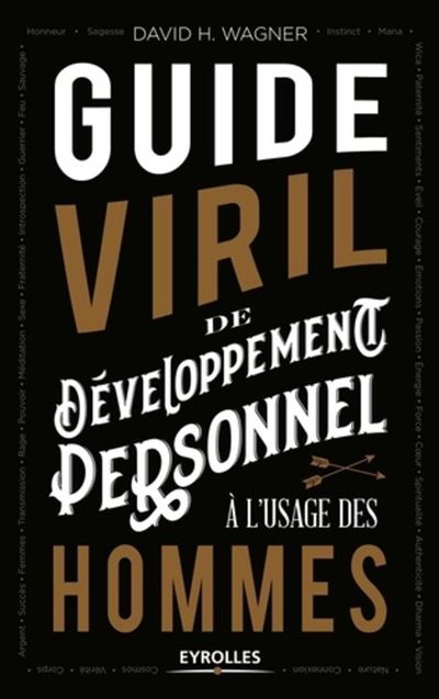 Guide viril de développement personnel à l'usage des hommes - David H Wagner - broché