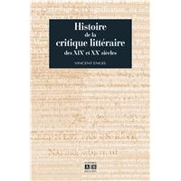 Histoire de la critique litteraire des xix et xxe siecles