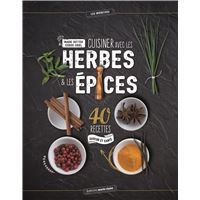 D'ici ou d'ailleurs, les épices qui guérissent - 1001 astuces et recettes  pour profiter des multiples vertus des épices - Murielle Toussaint (EAN13 :  9791028514013)