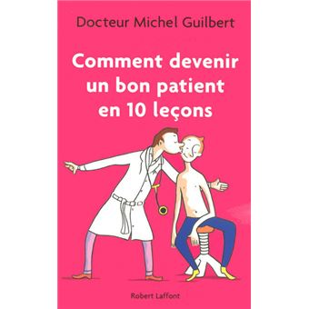 Comment devenir un bon patient en dix leçons - 1