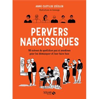 Pervers Narcissiques - 50 Scènes Du Quotidien Pas Si Anodines Pour Les ...