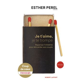 Couverture du livre Je t’aime, je te trompe d’Esther Perel
