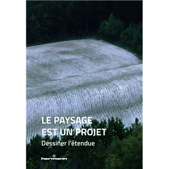 LE PAYSAGE EST UN PROJET,2:PROJETER L'ETENDUE - 1