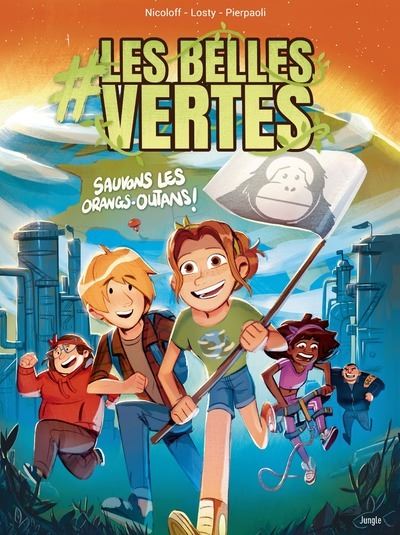 Les Belles Vertes - Tome 02 - Sauvons Les Orangs-outans!