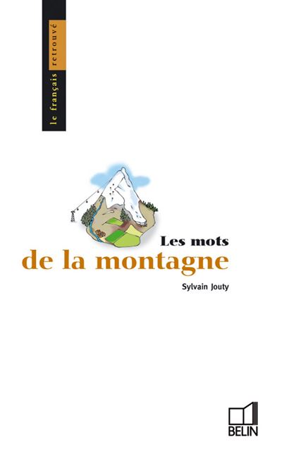 Les mots de la montagne - Jean Bouffartigue - Belin - broché - Dictionnaire et encyclopédie