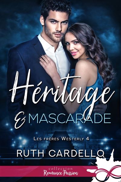 Héritage et mascarade Les frères Westerly, T4 - Ruth Cardello - Collection Infinity - broché - Roman