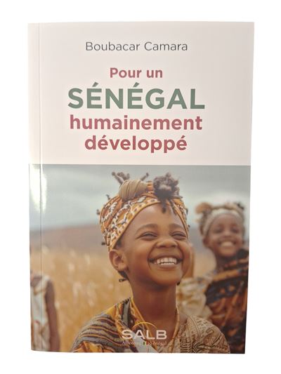 POUR UN SéNéGAL HUMAINEMENT Dé - Boubacar Camara - Albouraq - broché - Essai - Albouraq