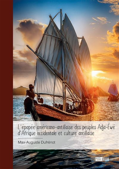 L'epopee americano-antillaise des peuples Adja-Ewe d'
