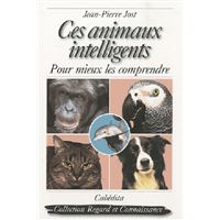 Ces animaux intelligents, pour mieux les comprendre