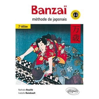 Banzaï. Méthode de japonais. 2e édition. (Avec fichiers audio) - 1