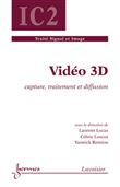 Vidéo 3D : capture, traitement et diffusion