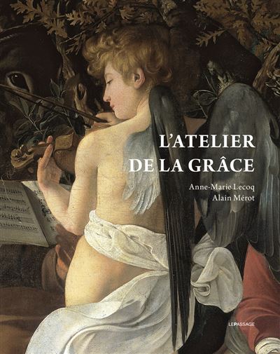 L'Atelier de la Grâce - Anne-Marie Lecoq - Le Passage Eds - relié - Beau livre