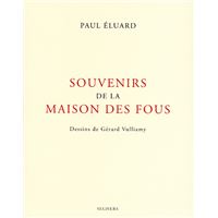 Souvenirs de la maison des fous - broché - Paul Eluard, Gérard