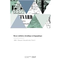 Revue nobiliaire, héraldique et biographique