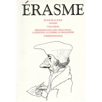Erasme - Eloge de la folie - 1