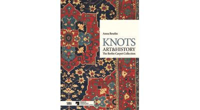 Knots, Art & History: The Berlin Carpet Collection /anglais