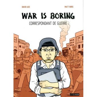 War is boring - Correspondant de guerre - 1