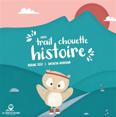 Une trail chouette histoire - Marine Geay - broché