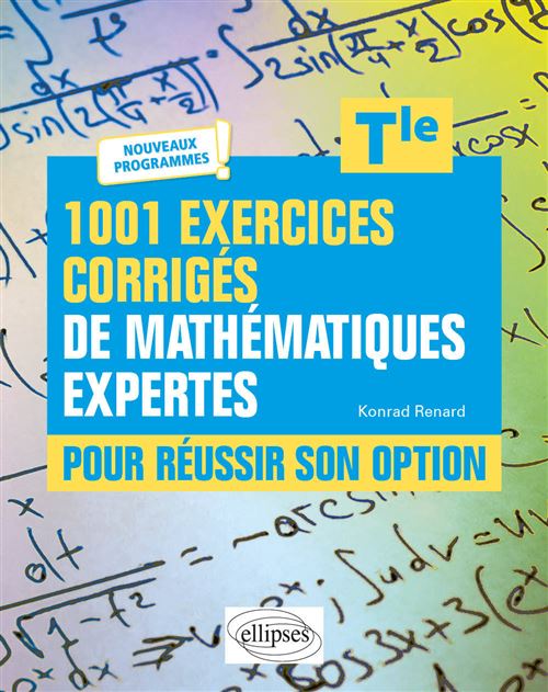 1.001 exercices corrigés de mathématiques expertes pour réussir son option, terminale : nouveaux programmes - Image 3