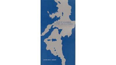Paix et guerres entre les cultures -  Collectif - broché