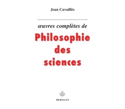 OEuvres complètes de philosophie des sciences