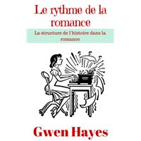 Le rythme de la romance: La structure de l’histoire dans la romance