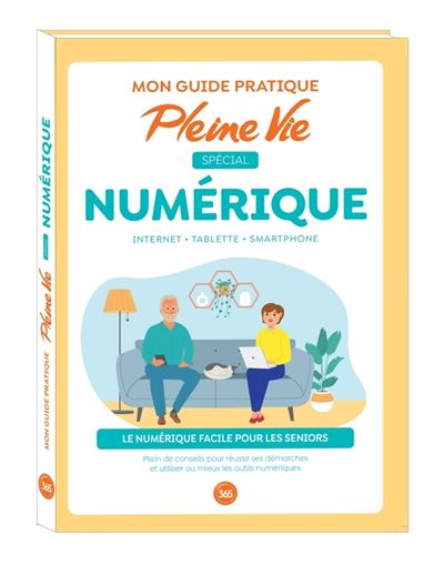 Mon guide pratique Pleine Vie special numerique  savoir util