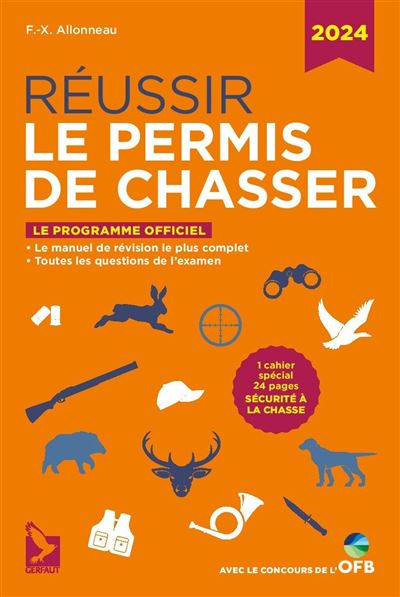 Réussir le permis de chasser 2024 - broché - François-Xavier Alloneau,  Livre tous les livres à la Fnac