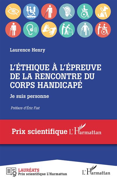 L'éthique à l'épreuve de la rencontre du corps handicapé Je suis personne - Laurence Henry - L'harmattan - broché - Essai - L'harmattan