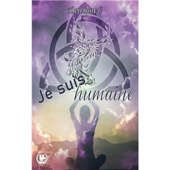 Je suis humaine - broché - Karolyne C. - Achat Livre ou ebook