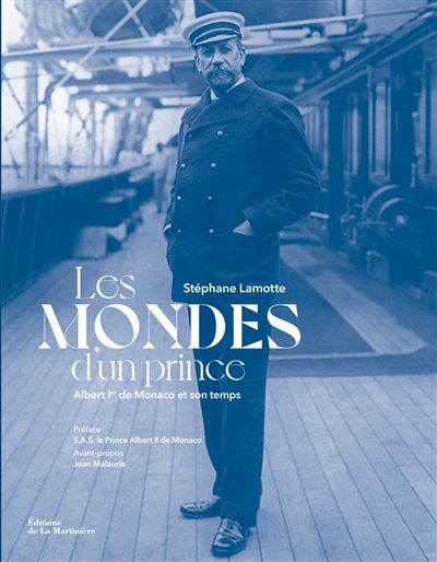 Les Mondes d'un prince Albert Ier de Monaco et son temps - Stéphane Lamotte - La Martiniere Eds De - relié - Beau livre