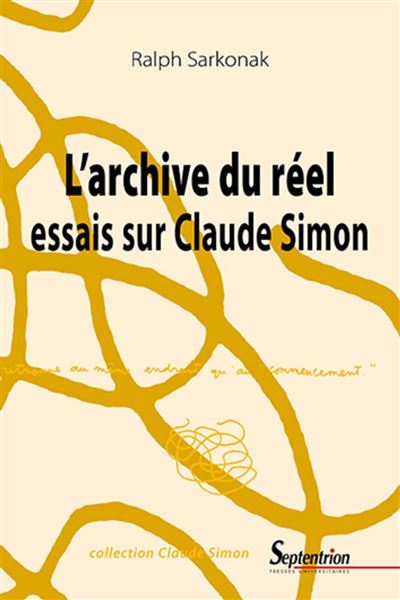 L'archive du réel : essais sur Claude Simon - Ralph Sarkonak - broché
