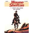 Wayne Shelton - Tome 11 - Cent millions de pesos