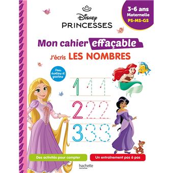 Disney - Princesses  Mon cahier effaçable - Je compte et j'écris les nombres (4-6 ans)
