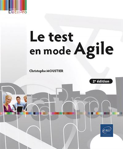 Le test en mode Agile (2e édition) - Christophe Moustier - Eni Editions - broché - Manuel