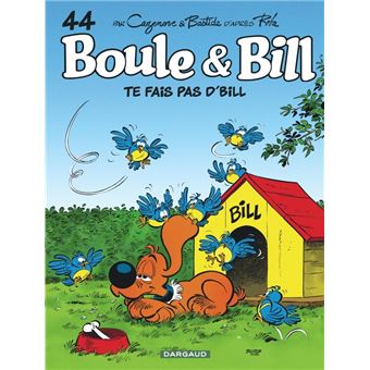 Boule Et Bill - Boule & Bill - Tome 44 - Te fais pas d'Bill ! - 1