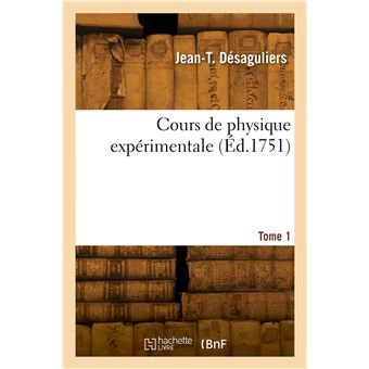 Cours de physique expérimentale. Tome 1 - 1